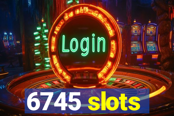 6745 slots